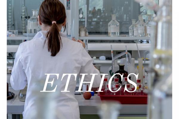 Ethics Picture of research being performed in a lab with the word "ethics" as the accompanying text
