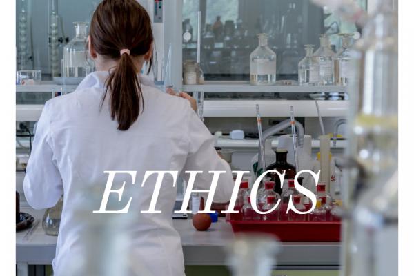 Picture of research being performed in a lab with the word "ethics" as the accompanying text